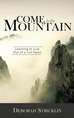 Come to the Mountain by Stricklin, Deborah