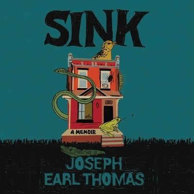 Sink: A Memoir by Thomas, Joseph Earl