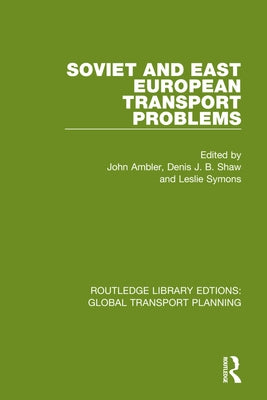 Soviet and East European Transport Problems by Ambler, John