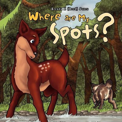 Where are My Spots? by Brenda K. (Reed) Jones