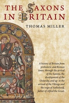 The Saxons in Britain by Miller, Thomas