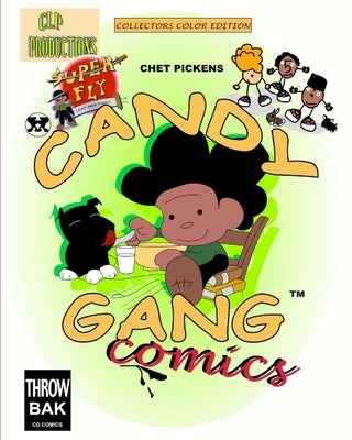 Candy Gang Comics Collectors Color Edition: Candy Gang Comics Collectors series by Pickens, Chet