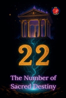 22 The Number of Sacred Destiny by Rubi, Alina