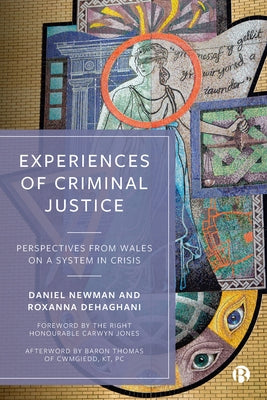 Experiences of Criminal Justice: Perspectives from Wales on a System in Crisis by Newman, Daniel