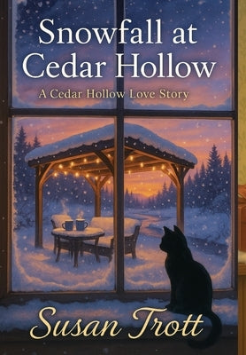 Snowfall at Cedar Hollow: A Cedar Hollow Love Story by Trott, Susan