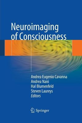 Neuroimaging of Consciousness by Cavanna, Andrea Eugenio
