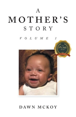 A Mother's Story: Volume 1 by McKoy, Dawn