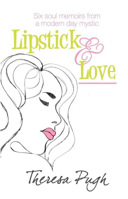 Lipstick & Love by Pugh, Theresa