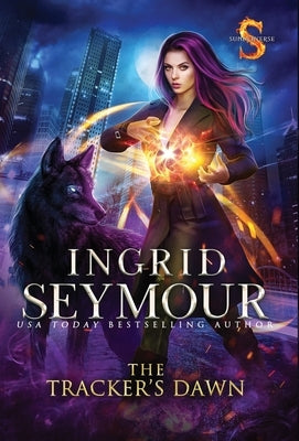 The Tracker's Dawn: Sunderverse by Seymour, Ingrid