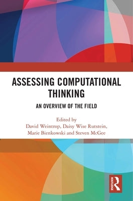 Assessing Computational Thinking: An Overview of the Field by Weintrop, David