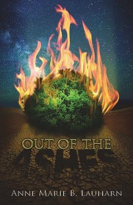 Out of the Ashes by Lauharn, Anne Marie B.