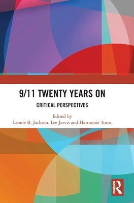 9/11 Twenty Years on: Critical Perspectives by Jackson, Leonie B.