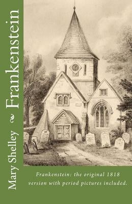 Frankenstein by Shelley, Mary Wollstonecraft