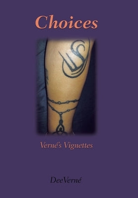 Choices: Verne's Vignettes by Deeverne'