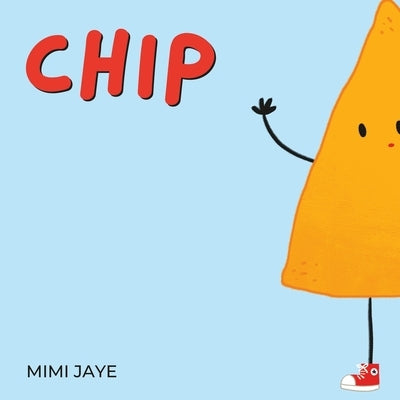 Chip: A Rhyming Children's Book about Loving Your Imperfections by Silva, Maria
