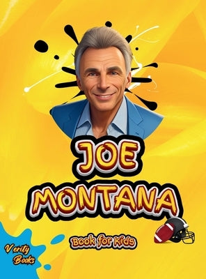 Joe Montana Book for Kids: The biography of the N.F.L. Hall of Famer "Joe Cool" for kids, Colored Pages. by Books, Verity