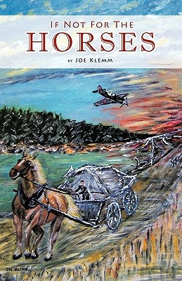 If Not for the Horses by Klemm, Joe