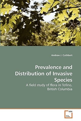 Prevalence and Distribution of Invasive Species by Cuthbert, Andrew J.