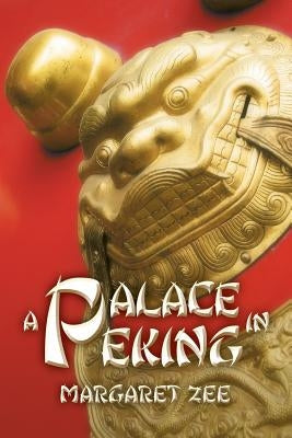 A Palace in Peking by Zee, Margaret