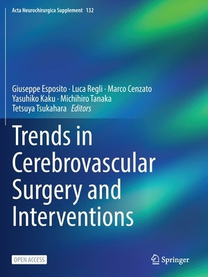Trends in Cerebrovascular Surgery and Interventions by Esposito, Giuseppe