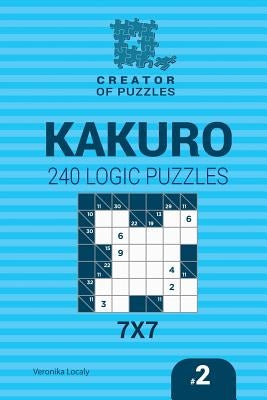 Creator of puzzles - Kakuro 240 Logic Puzzles 7x7 (Volume 2) by Krylov, Mykola