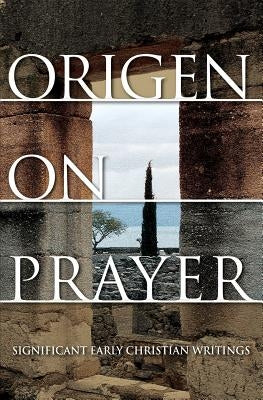 Origen on Prayer by Curtis, William A.