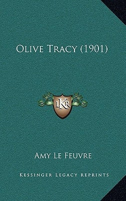 Olive Tracy (1901) by Le Feuvre, Amy
