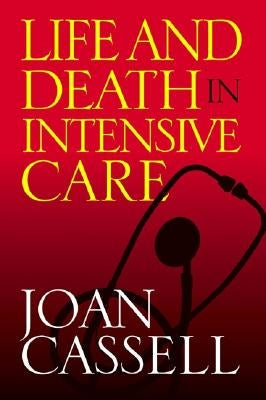 Life and Death in Intensive Care by Cassell, Joan
