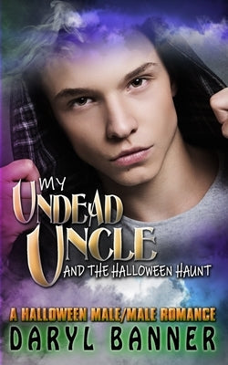 My Undead Uncle (And The Halloween Haunt) by Banner, Daryl