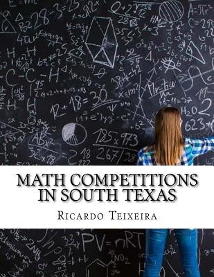 Math Competitions in South Texas: and some Magic Tricks by Teixeira, Ricardo V.