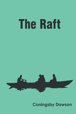 The Raft by Dawson, Coningsby