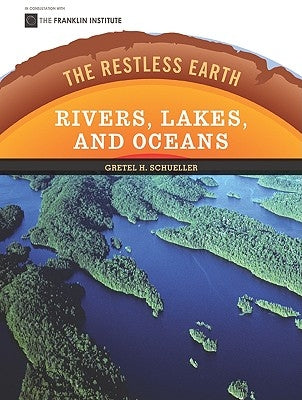 Rivers, Lakes, and Oceans by Schueller, Gretel H.