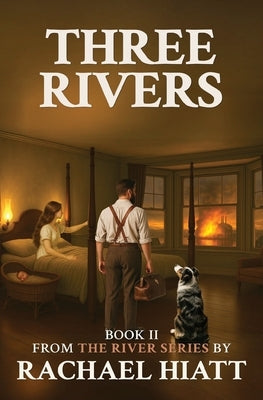 Three Rivers: Book II by Hiatt, Rachael