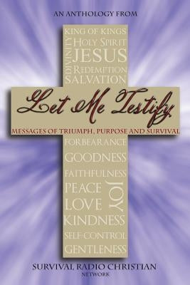 Let Me Testify: Messages of Triumph, Purpose and Survival by Lewis, Tanya