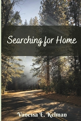 Searching for Home: A Pine Valley Novel by Kelman, Vanessa E.