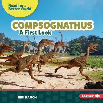 Compsognathus: A First Look by Ranch, Jeri