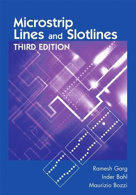 Microstrip Lines and Slotlines by Garg, Ramesh