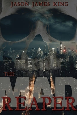 The Mad Reaper by King, Jason James