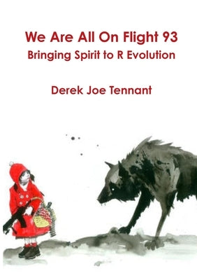 We Are All On Flight 93 by Tennant, Derek Joe