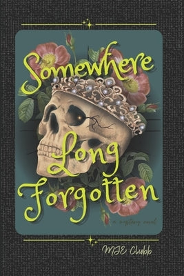 Somewhere Long Forgotten by Clubb, Mje