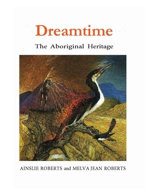 Dreamtime: The Aboriginal Heritage by Roberts, Ainslie