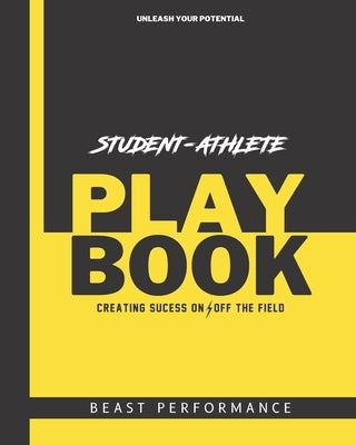 The Student Athlete Playbook: Creating Success On & Off the Field by Gary, Justin
