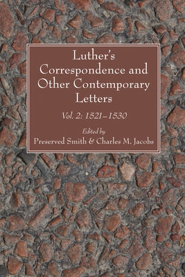 Luther's Correspondence and Other Contemporary Letters by Smith, Preserved