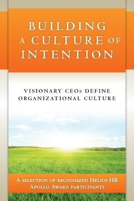Building a Culture of Intention by Hr, Helios