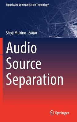 Audio Source Separation by Makino, Shoji