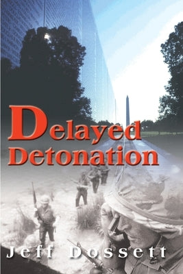 Delayed Detonation by Dossett, Jeff