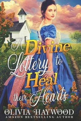 A Divine Lottery to Heal their Hearts: A Christian Historical Romance Book by Haywood, Olivia