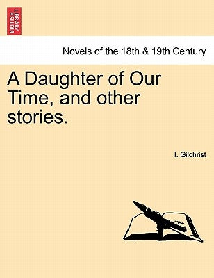 A Daughter of Our Time, and Other Stories. by Gilchrist, I.