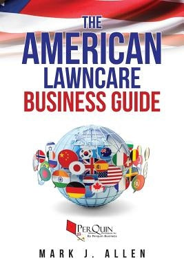 The American Lawncare Business Guide by Development, Perquin Business