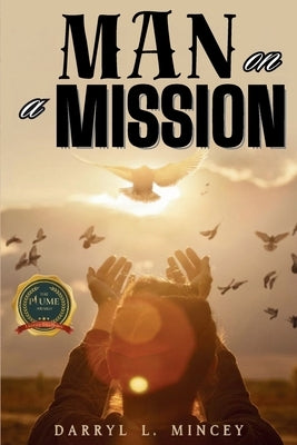 Man On A Mission by Mincey, Darryl L.